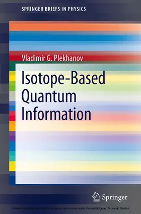 G. Plekhanov |  Isotope-Based Quantum Information | eBook | Sack Fachmedien