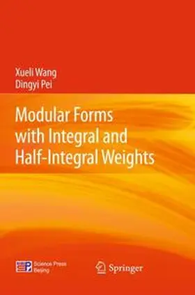 Wang / Pei |  Modular Forms with Integral and Half-Integral Weights | Buch |  Sack Fachmedien