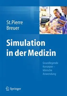 St.Pierre / Breuer |  Simulation in der Medizin | Buch |  Sack Fachmedien