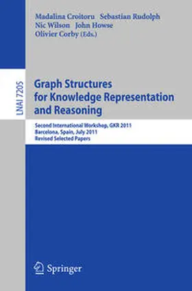 Croitoru / Rudolph / Wilson | Graph Structures for Knowledge Representation and Reasoning | E-Book | www2.sack.de