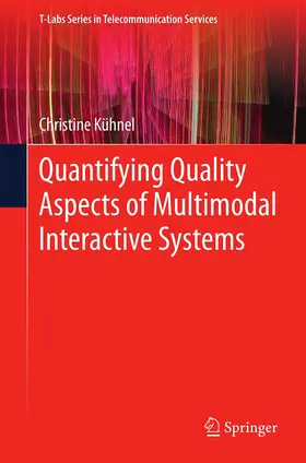Kühnel | Quantifying Quality Aspects of Multimodal Interactive Systems | Buch | 978-3-642-29601-7 | sack.de
