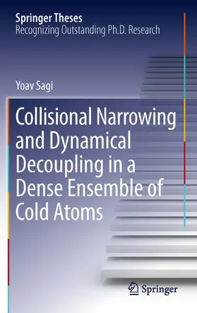 Sagi | Collisional Narrowing and Dynamical Decoupling in a Dense Ensemble of Cold Atoms | E-Book | sack.de