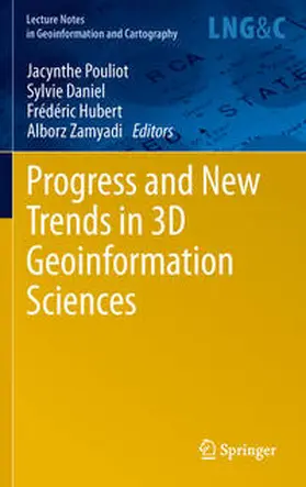 Pouliot / Zamyadi / Daniel |  Progress and New Trends in 3D Geoinformation Sciences | Buch |  Sack Fachmedien