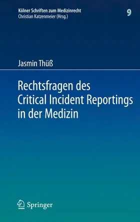 Thüß |  Rechtsfragen des Critical Incident Reportings in der Medizin | Buch |  Sack Fachmedien