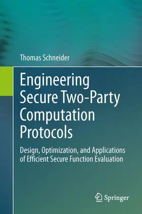 Schneider |  Engineering Secure Two-Party Computation Protocols | Buch |  Sack Fachmedien