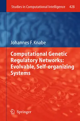 Knabe | Computational Genetic Regulatory Networks: Evolvable, Self-organizing Systems | E-Book | sack.de