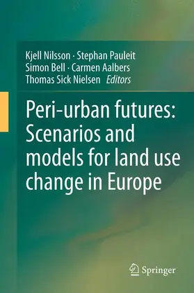 Nilsson / Pauleit / Sick Nielsen |  Peri-urban futures: Scenarios and models for land use change in Europe | Buch |  Sack Fachmedien