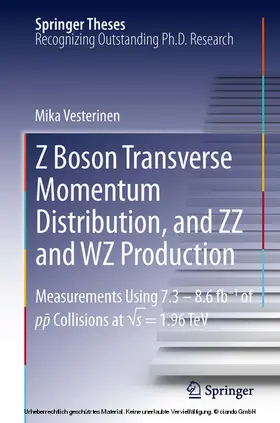 Vesterinen | Z Boson Transverse Momentum Distribution, and ZZ and WZ Production | E-Book | sack.de