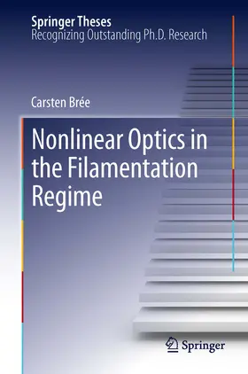 Brée | Nonlinear Optics in the Filamentation Regime | E-Book | sack.de