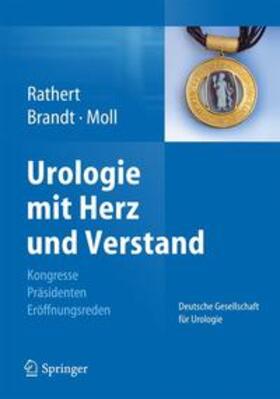 Rathert / Brandt / Moll |  Urologie mit Herz und Verstand | Buch |  Sack Fachmedien