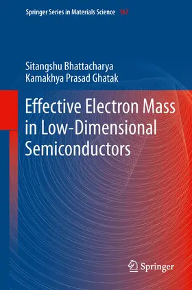 Bhattacharya / Ghatak | Effective Electron Mass in Low-Dimensional Semiconductors | E-Book | sack.de