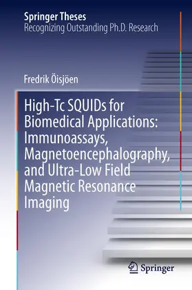 Öisjöen |  High-Tc SQUIDs for Biomedical Applications: Immunoassays, Magnetoencephalography, and Ultra-Low Field Magnetic Resonance Imaging | Buch |  Sack Fachmedien