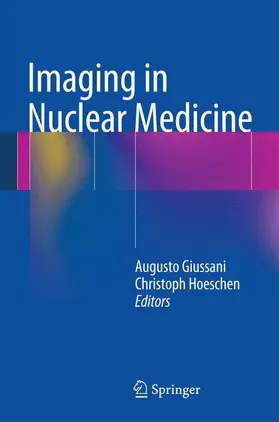 Hoeschen / Giussani |  Imaging in Nuclear Medicine | Buch |  Sack Fachmedien