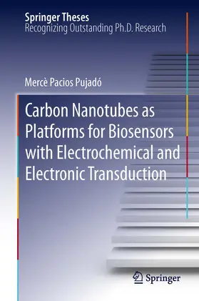 Pacios Pujadó | Carbon Nanotubes as Platforms for Biosensors with Electrochemical and Electronic Transduction | E-Book | sack.de
