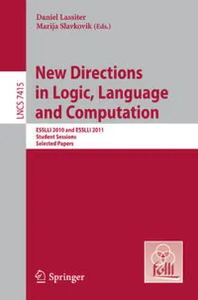 Lassiter / Slavkovik |  New Directions in Logic, Language, and Computation | eBook | Sack Fachmedien