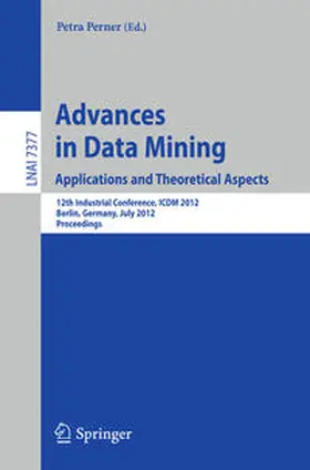 Perner | Advances in Data Mining. Applications and Theoretical Aspects | E-Book | www2.sack.de