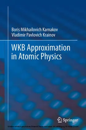 Karnakov / Krainov | WKB Approximation in Atomic Physics | E-Book | sack.de