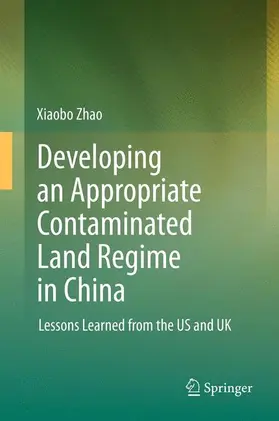 Zhao |  Developing an Appropriate Contaminated Land Regime in China | Buch |  Sack Fachmedien