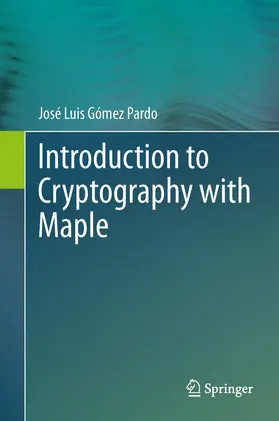 Gómez Pardo |  Introduction to Cryptography with Maple | Buch |  Sack Fachmedien