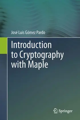 Gómez Pardo | Introduction to Cryptography with Maple | E-Book | sack.de