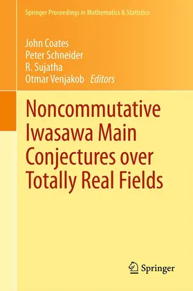 Coates / Schneider / Sujatha |  Noncommutative Iwasawa Main Conjectures over Totally Real Fields | eBook | Sack Fachmedien