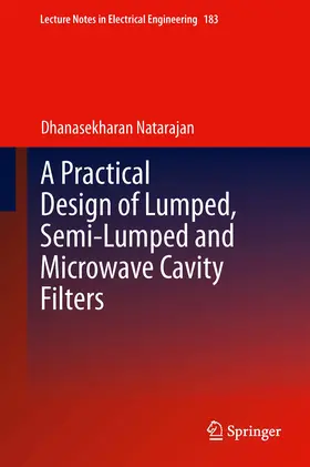 Natarajan | A Practical Design of Lumped, Semi-lumped & Microwave Cavity Filters | E-Book | sack.de