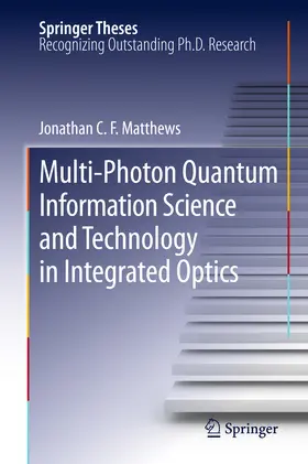 Matthews | Multi-Photon Quantum Information Science and Technology in Integrated Optics | E-Book | www2.sack.de
