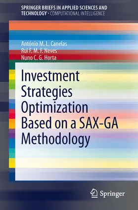 Canelas / Neves / Horta |  Investment Strategies Optimization based on a SAX-GA Methodology | eBook | Sack Fachmedien