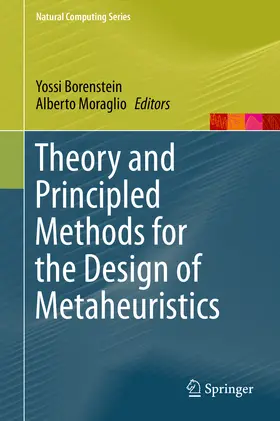 Borenstein / Moraglio |  Theory and Principled Methods for the Design of Metaheuristics | eBook | Sack Fachmedien