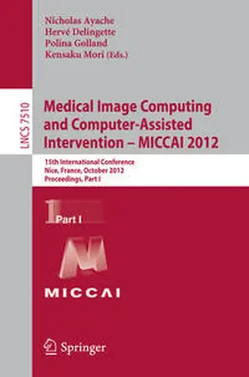 Ayache / Delingette / Golland | Medical Image Computing and Computer-Assisted Intervention -- MICCAI 2012 | E-Book | sack.de