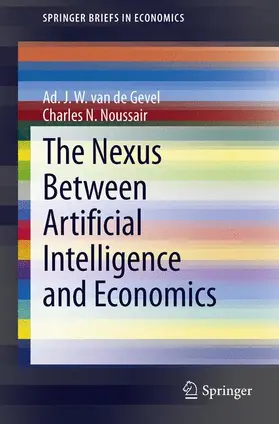 Noussair / van de Gevel |  The Nexus between Artificial Intelligence and Economics | Buch |  Sack Fachmedien