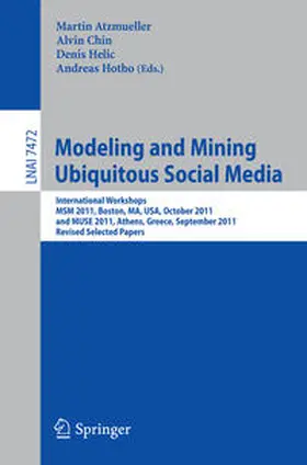 Atzmueller / Chin / Helic | Modeling and Mining Ubiquitous Social Media | E-Book | sack.de