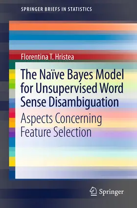 T. Hristea |  The Naïve Bayes Model for Unsupervised Word Sense Disambiguation | eBook | Sack Fachmedien