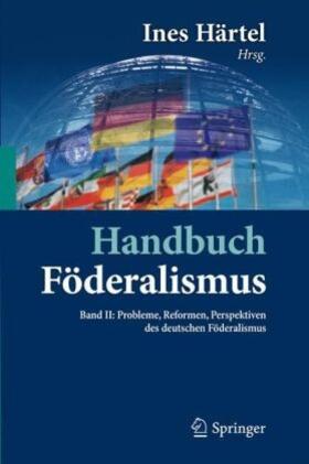 Härtel |  Handbuch Föderalismus - Föderalismus als demokratische Rechtsordnung und Rechtskultur in Deutschland, Europa und der Welt | Buch |  Sack Fachmedien