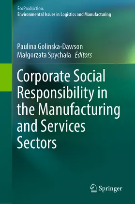 Golinska-Dawson / Spychala / Spychala |  Corporate Social Responsibility in the Manufacturing and Services Sectors | eBook | Sack Fachmedien