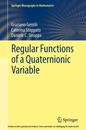 Gentili / Stoppato / Struppa |  Regular Functions of a Quaternionic Variable | eBook | Sack Fachmedien
