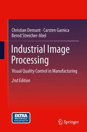 Demant / Garnica / Streicher-Abel |  Industrial Image Processing | Buch |  Sack Fachmedien