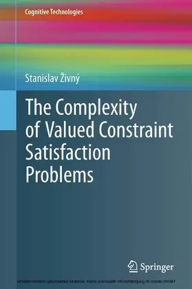 Živný / Zivný / Zivny | The Complexity of Valued Constraint Satisfaction Problems | E-Book | sack.de