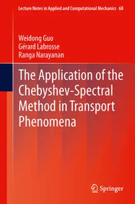 Guo / Narayanan / Labrosse |  The Application of the Chebyshev-Spectral Method in Transport Phenomena | Buch |  Sack Fachmedien