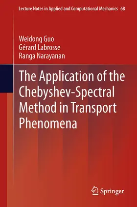 Guo / Labrosse / Narayanan | The Application of the Chebyshev-Spectral Method in Transport Phenomena | E-Book | sack.de