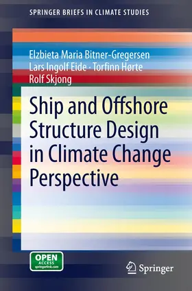 Bitner-Gregersen / Eide / Hørte |  Ship and Offshore Structure Design in Climate Change Perspective | Buch |  Sack Fachmedien