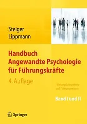 Steiger / Lippmann | Handbuch Angewandte Psychologie für Führungskräfte | Buch | 978-3-642-34356-8 | sack.de