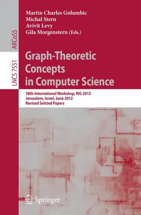 Golumbic / Morgenstern / Stern | Graph-Theoretic Concepts in Computer Science | Buch | 978-3-642-34610-1 | sack.de