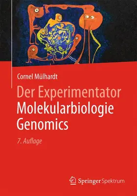Mülhardt |  Der Experimentator Molekularbiologie / Genomics | Buch |  Sack Fachmedien