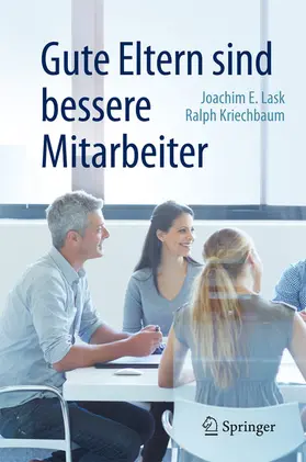 Lask / Kriechbaum |  Gute Eltern sind bessere Mitarbeiter | eBook | Sack Fachmedien
