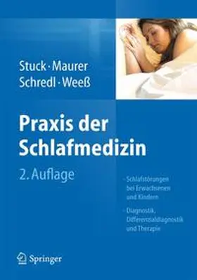 Stuck / Maurer / Schredl | Praxis der Schlafmedizin | Buch | 978-3-642-34880-8 | sack.de