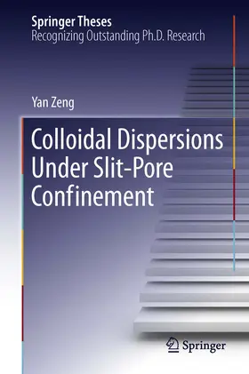 Zeng | Colloidal Dispersions Under Slit-Pore Confinement | E-Book | www2.sack.de