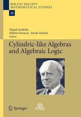 Andréka / Németi / Ferenczi | Cylindric-like Algebras and Algebraic Logic | Buch | 978-3-642-35024-5 | sack.de