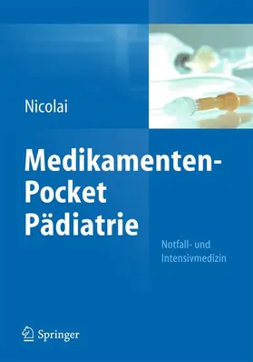 Nicolai |  Medikamenten-Pocket Pädiatrie - Notfall- und Intensivmedizin | Buch |  Sack Fachmedien