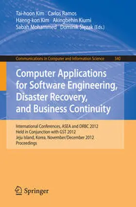 Kim / Ramos / Kiumi | Computer Applications for Software Engineering, Disaster Recovery, and Business Continuity | E-Book | sack.de